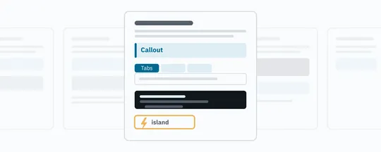 Stacked authoring blocks (callout, tabs, code) with one island widget marked by a lightning bolt